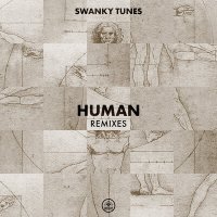 Скачать песню Swanky Tunes - Human (Rompasso Remix)