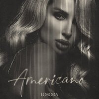 Скачать песню LOBODA - Americano (DJ KOVAL Remix)