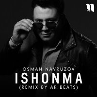 Скачать песню Осман Наврузов - Ishonma (remix by AR BEATS)