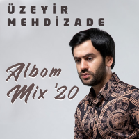 Скачать песню Uzeyir Mehdizade - Albom Mix '20