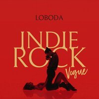 Скачать песню LOBODA - Indie Rock (Vogue) (SilentShaman Remix)