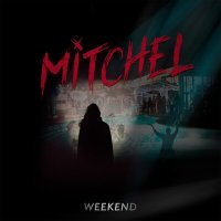 Скачать песню Mitchel - Weekend (NEKIT Remix)