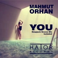 Скачать песню Mahmut Orhan, Deepjack - You (Original Mix)