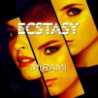 Скачать песню Mirami - Ecstasy (Radio Edit)