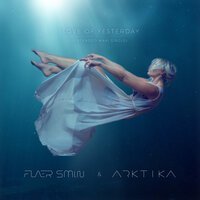 Скачать песню Arktika - Love of Yesterday (Radio Edit)