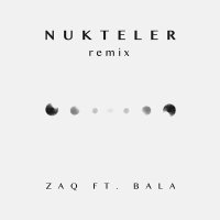 Скачать песню Zaq, Bala - Nukteler (Remix)