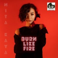 Скачать песню NITA Kaya - Burn Like Fire (Dream Travel Ремикс)