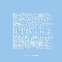 Скачать песню Isaac Nightingale - Invisible (Arfeeva Remix)