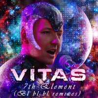 Скачать песню Vitas - 7 Element (Blblbl Festival Remix Club Extended)